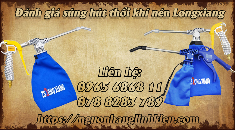 Đánh giá súng hút thổi khí nén đến từ thương hiệu Longxiang
