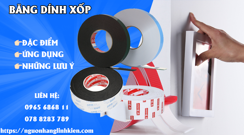 Băng dính xốp - Đặc tính, ứng dụng của băng dính xốp