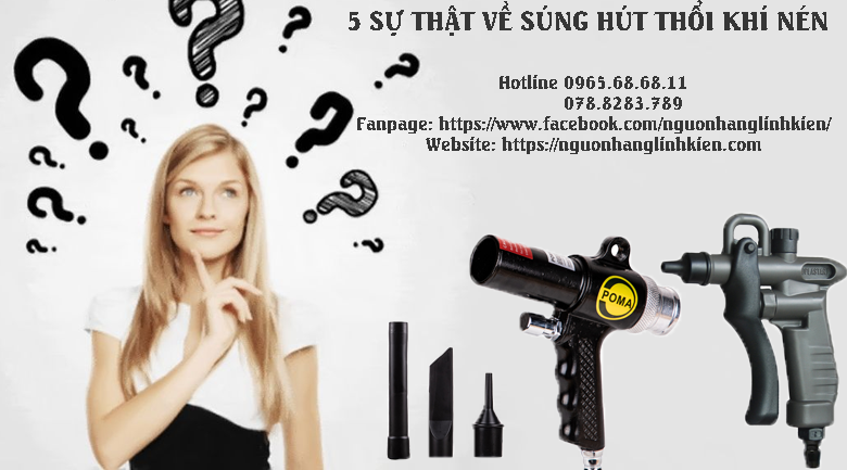 5 sự thật về súng hút thổi khí nén mà bạn nên biết