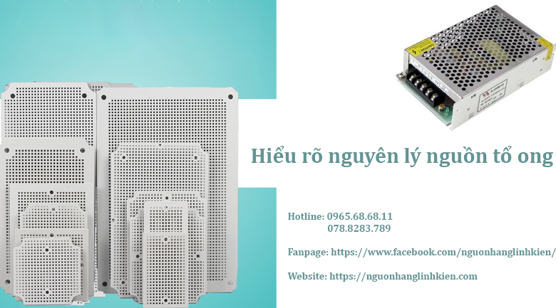 Hiểu rõ nguyên lý của nguồn tổ ong để sửa chữa dễ dàng