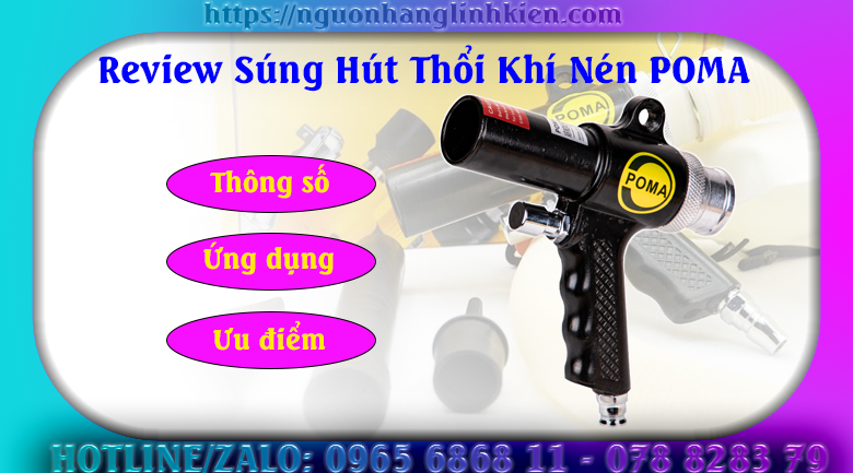 [REVIEW] Súng Hút Thổi Khí Nén POMA - Súng Xì Hơi Máy Nén Khí Công Nghiệp